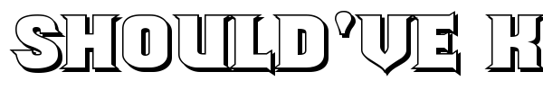 Should've Known font preview